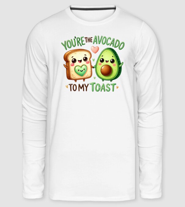 You are the avocado to my toast minta fehér pólón