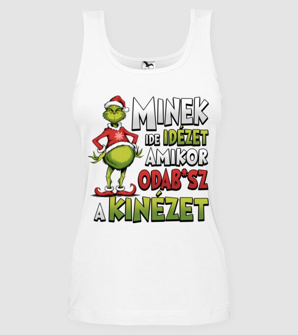 Minek ide idézet grinch minta fehér pólón