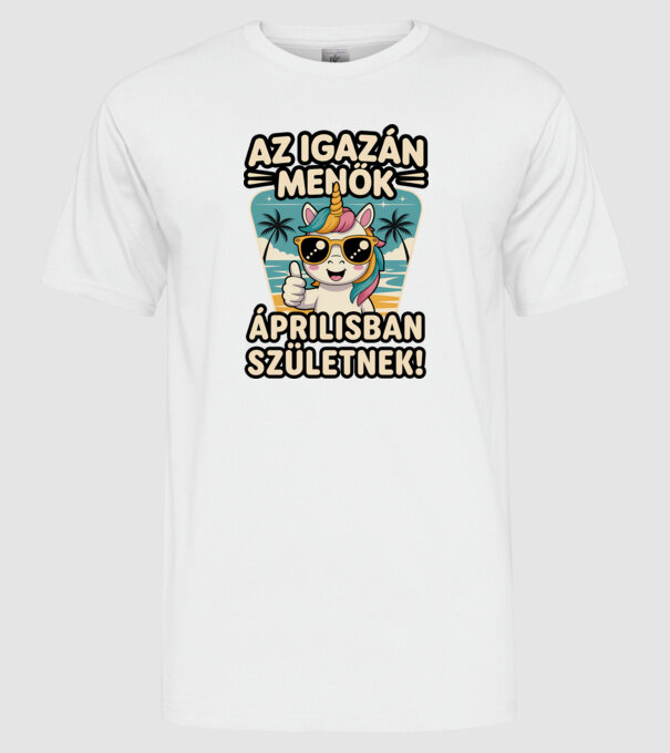 Az igazán menők áprilisban születnek! minta fehér pólón