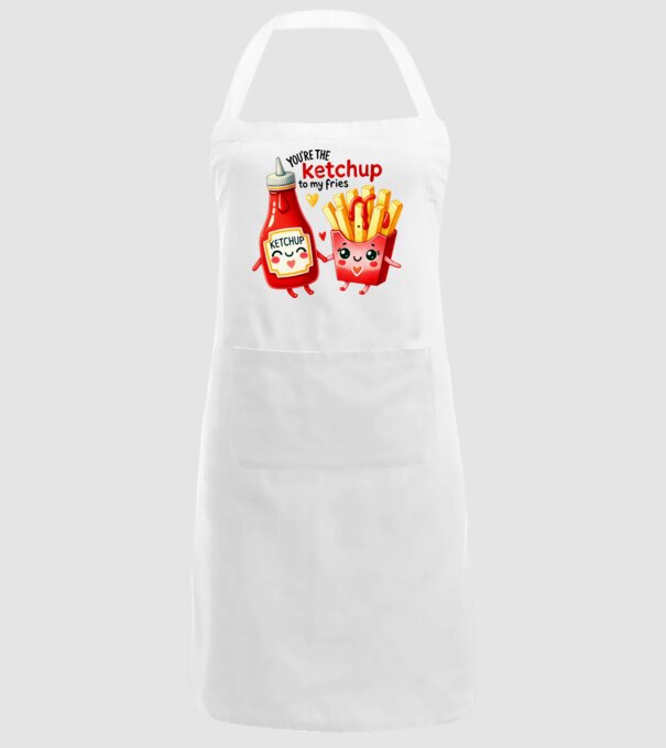 You are the ketchup to my fries minta fehér pólón