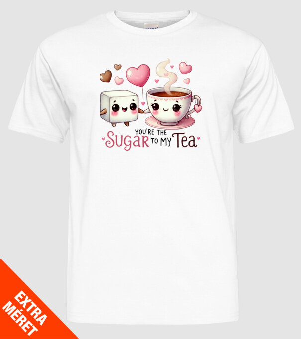 You are the sugar to my tea minta fehér pólón