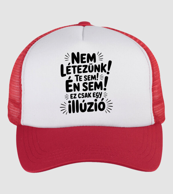 Nem létezünk Te sem Én sem ez csak egy illúzió - vicces póló minta fehér/piros pólón