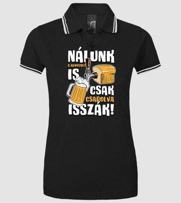 Nálunk a kenyeret is csak csapolva isszák! minta fekete pólón