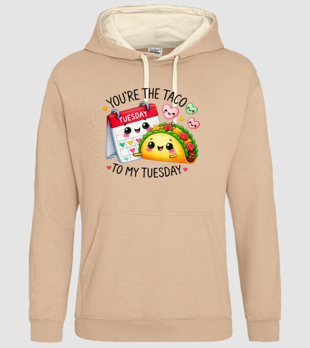 You are the taco to my tuesday minta homokszín pólón