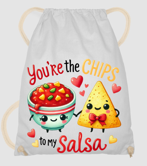 You are the chips to my salsa minta fehér pólón