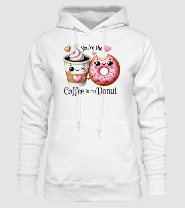 You are the coffee to my donut minta fehér pólón