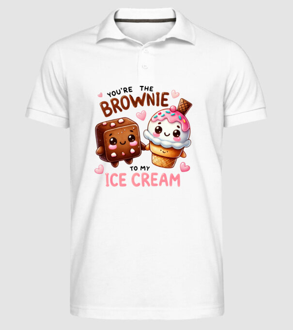 You are the brownie to my ice cream minta fehér pólón