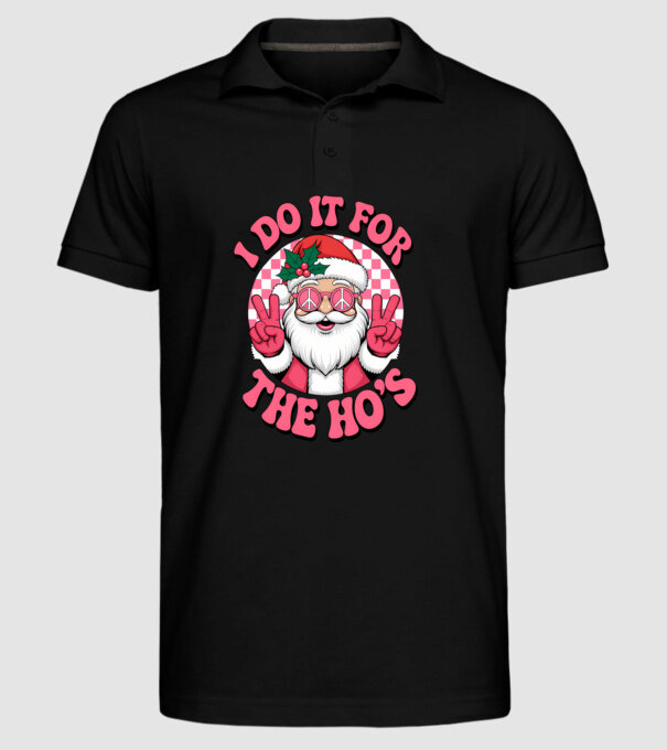 I do it for the HO's minta fekete pólón