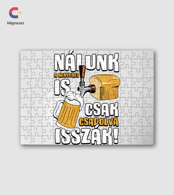 Nálunk a kenyeret is csak csapolva isszák! minta fehér pólón