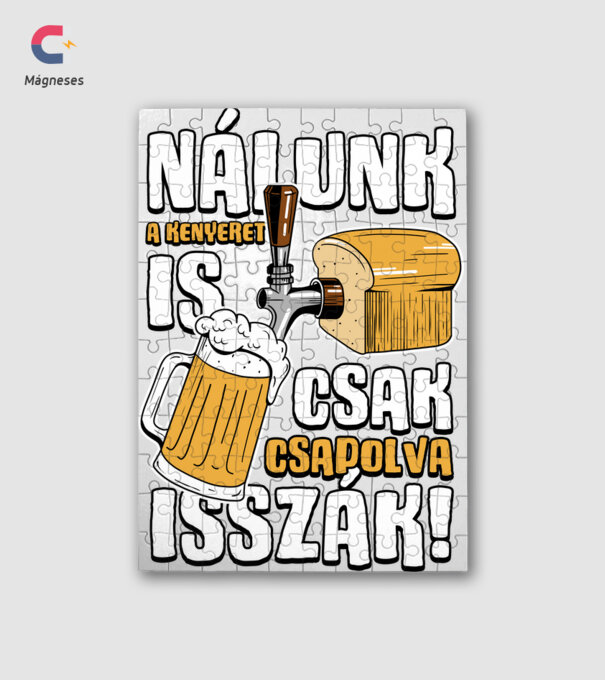 Nálunk a kenyeret is csak csapolva isszák! minta fehér pólón