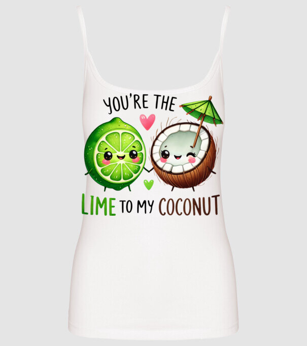 You are the lime to my coconut minta fehér pólón