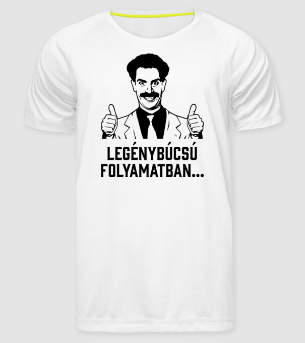 Borat legénybúcsú folyamatban minta fehér pólón