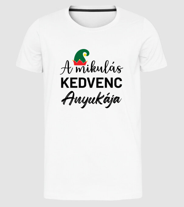 A mikulás kedvenc anyukája minta fehér pólón