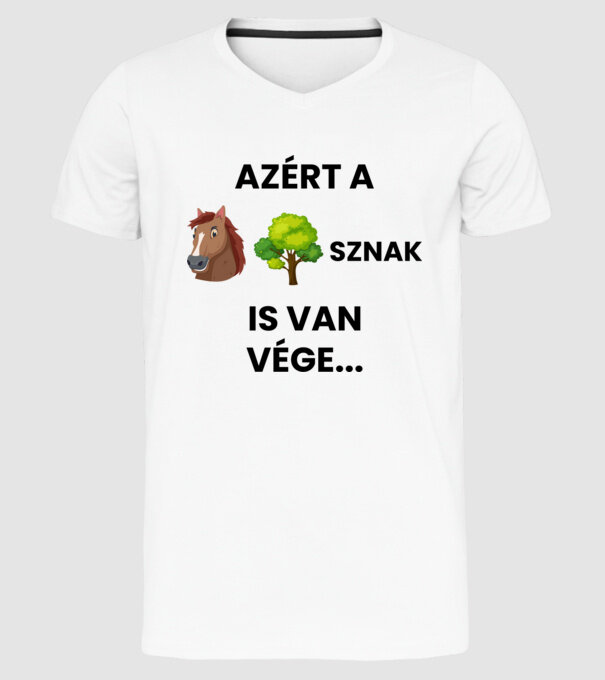 Azért a ló-fa-sznak is van vége minta fehér pólón