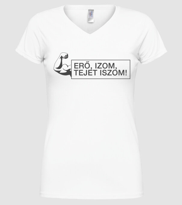 Erő, izom, tejet iszom! minta fehér pólón