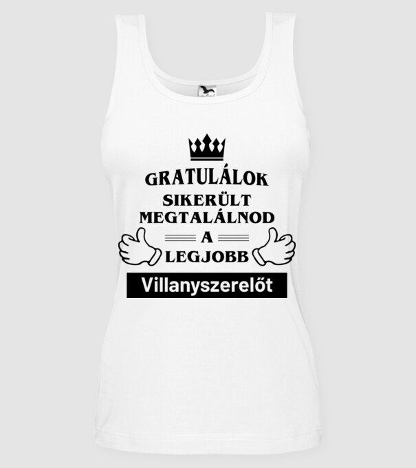 Gratulálok sikerült megtalálnod a legjobb villanyszerelőt minta fehér pólón