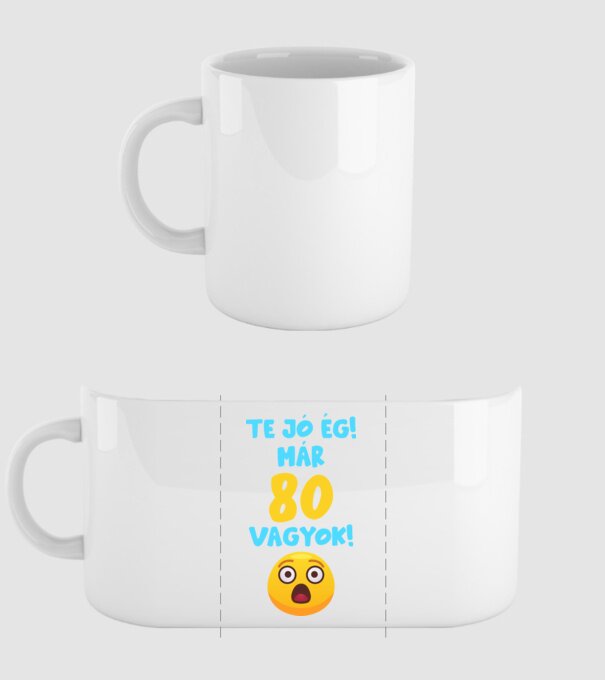 Te jó ég már 80 vagyok születésnapi póló minta fehér pólón