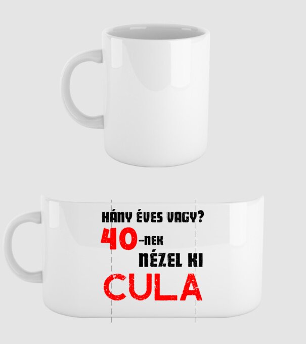 Hány éves vagy? 40-nek nézel ki cula minta fehér pólón