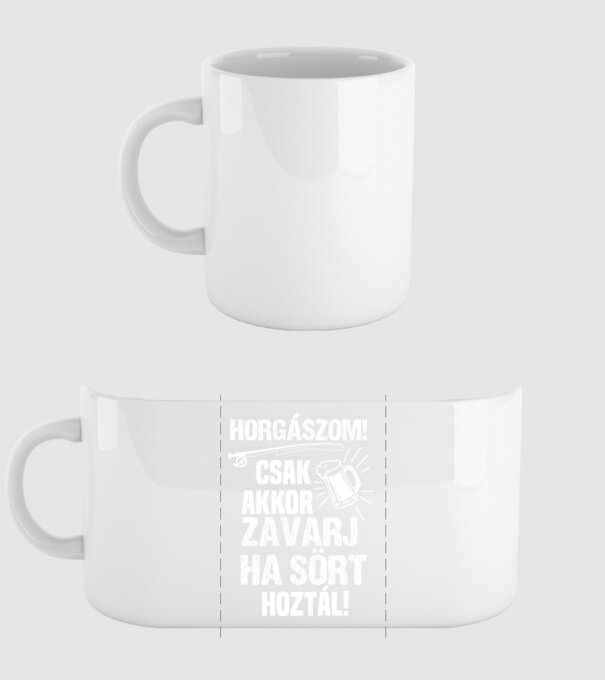 Horgászom csak akkor zavarj ha sört hoztál minta fehér pólón