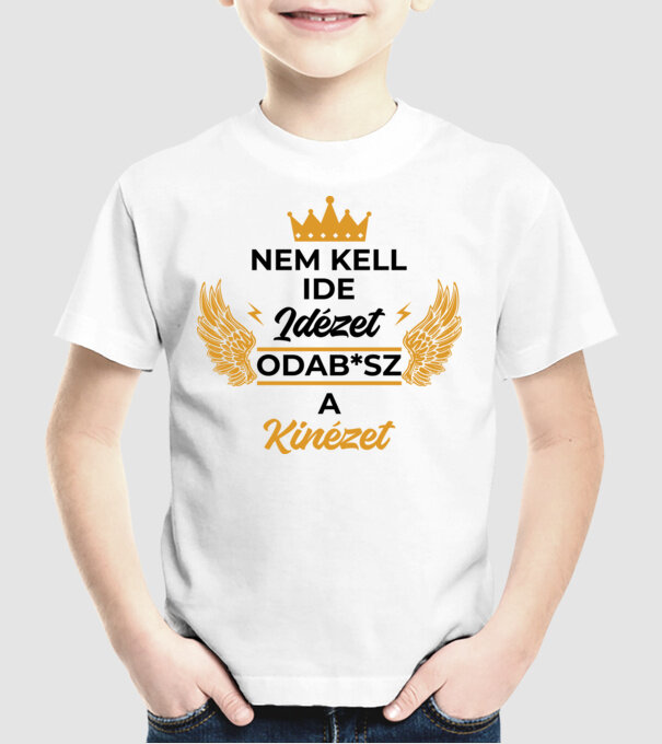 Nem kell ide idézet odab*sz a kinézet minta fehér pólón
