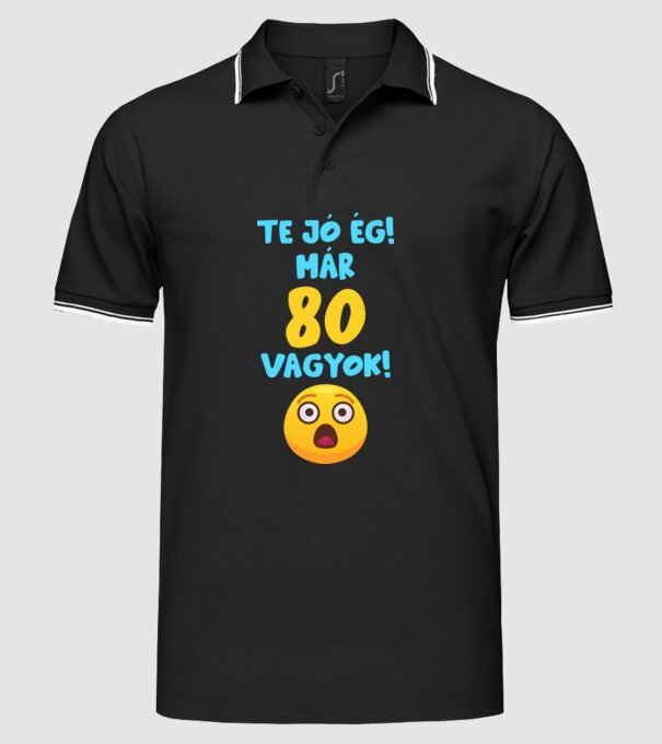 Te jó ég már 80 vagyok születésnapi póló minta fekete pólón