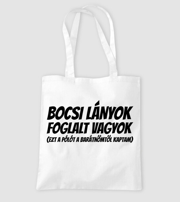Bocsi lányok foglalt vagyok minta fehér pólón