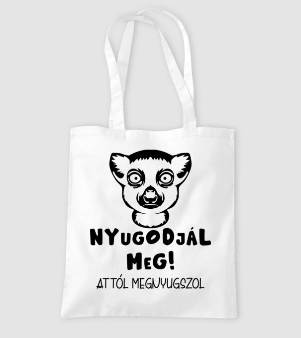 Nyugodjál meg attól megnyugszol minta fehér pólón