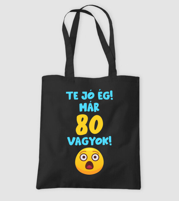 Te jó ég már 80 vagyok születésnapi póló minta fekete pólón