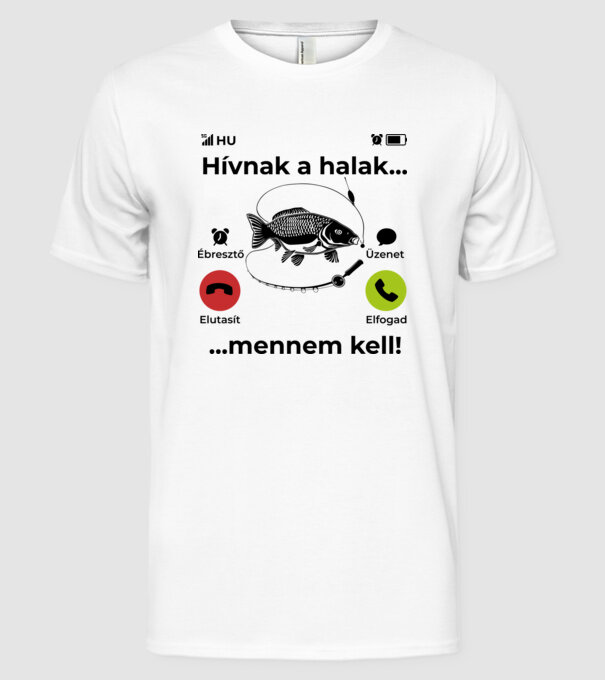 Hívnak a halak mennem kell minta fehér pólón