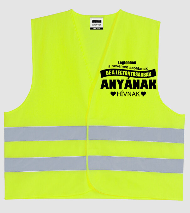 Legtöbben a nevemen szólítanak de a legfontosabbak anyának hívnak minta neonsárga pólón