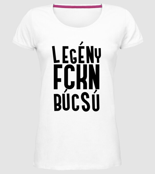 Legény fckn búcsú minta fehér pólón