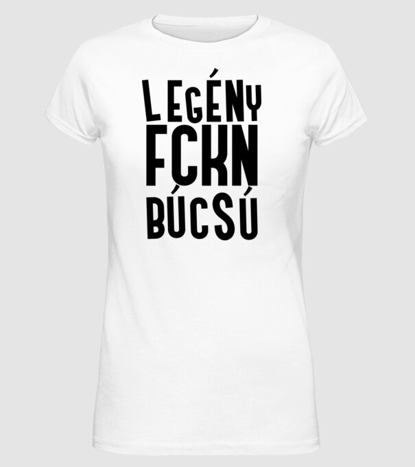 Legény fckn búcsú minta fehér pólón