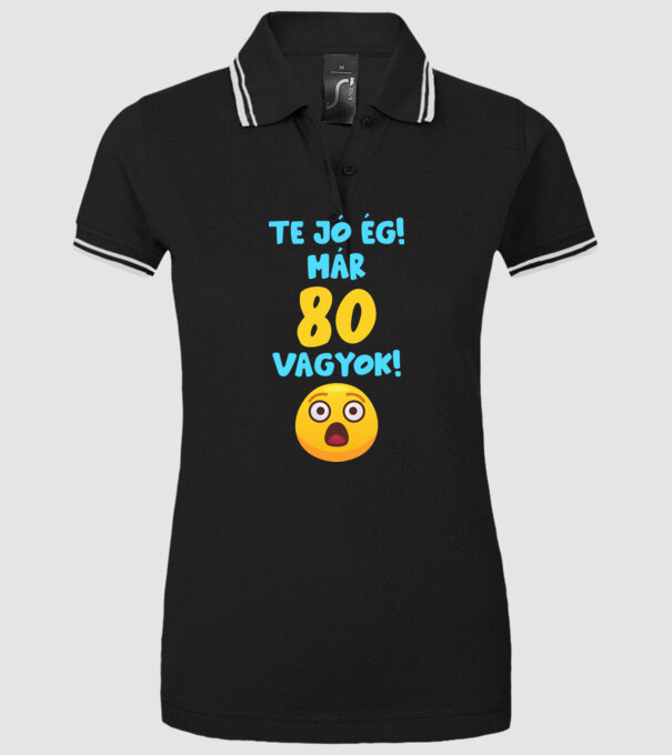 Te jó ég már 80 vagyok születésnapi póló minta fekete pólón