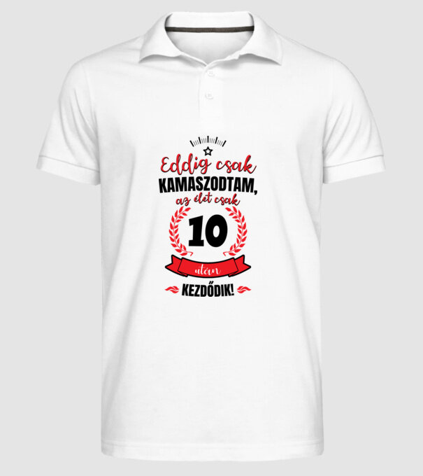 Eddig csak kamaszodtam 10 éves minta fehér pólón