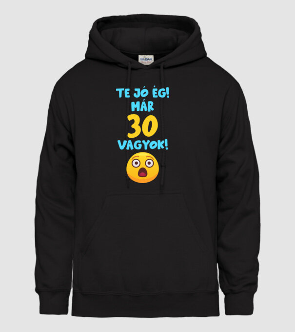 Te jó ég már 30 vagyok minta fekete pólón