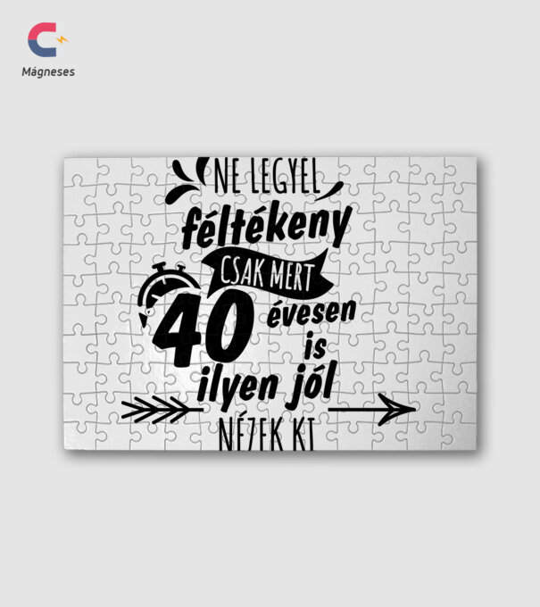 Ne legyél féltékeny csak mert 40 évesen is ilyen jól nézek ki minta fehér pólón
