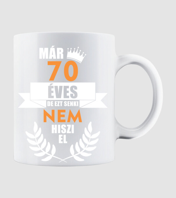 Már 70 éves de ezt senki nem hiszi el minta fehér pólón