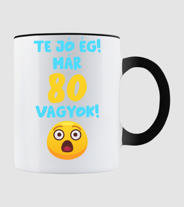 Te jó ég már 80 vagyok születésnapi póló minta fekete pólón
