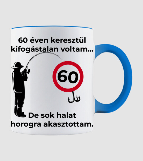60 éven keresztül kifogástalan voltam horgász születésnap minta világoskék pólón