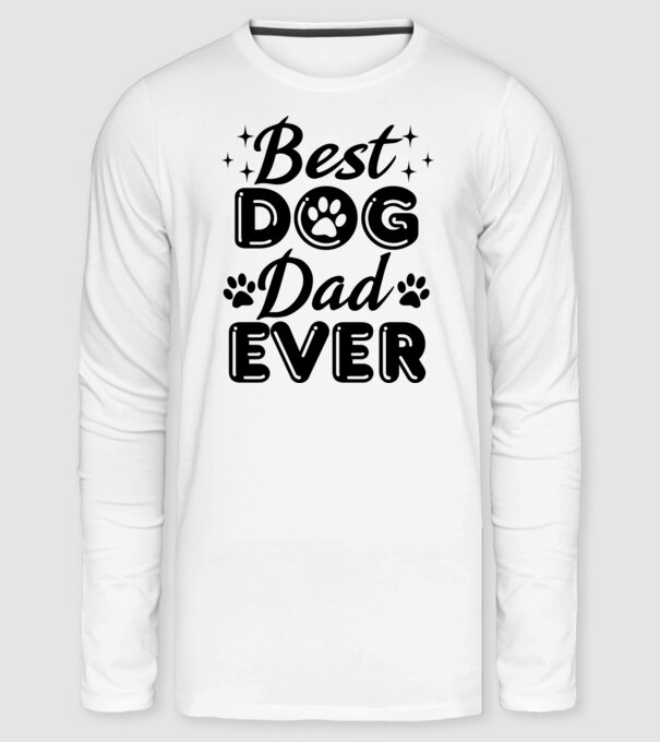 Best Dog Dad Ever minta fehér pólón
