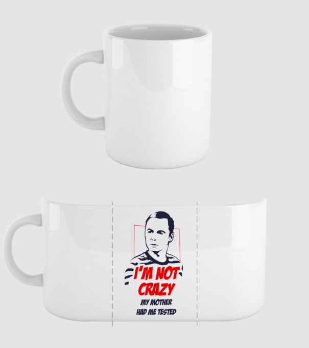 Sheldon Cooper - I'm NOT CRAZY my mother had me tested minta fehér pólón