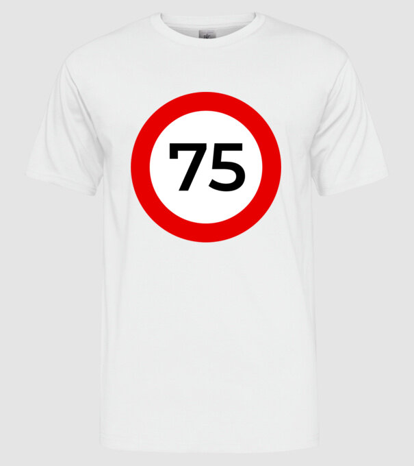 75 - korhatár - szülinap minta fehér pólón