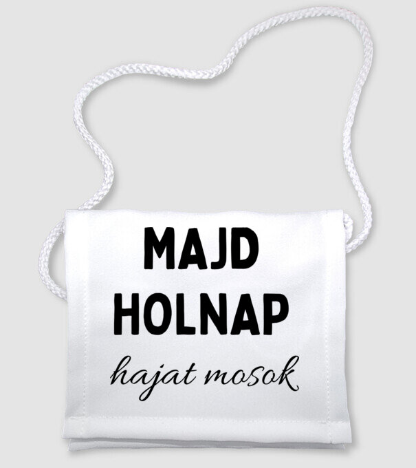 Majd holnap hajat mosok minta fehér pólón