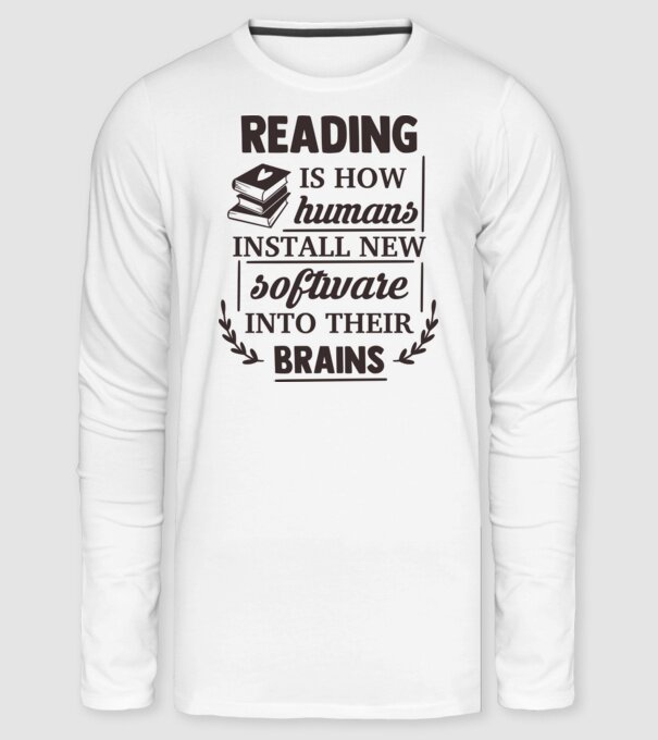 Reading is how humans install new software minta fehér pólón
