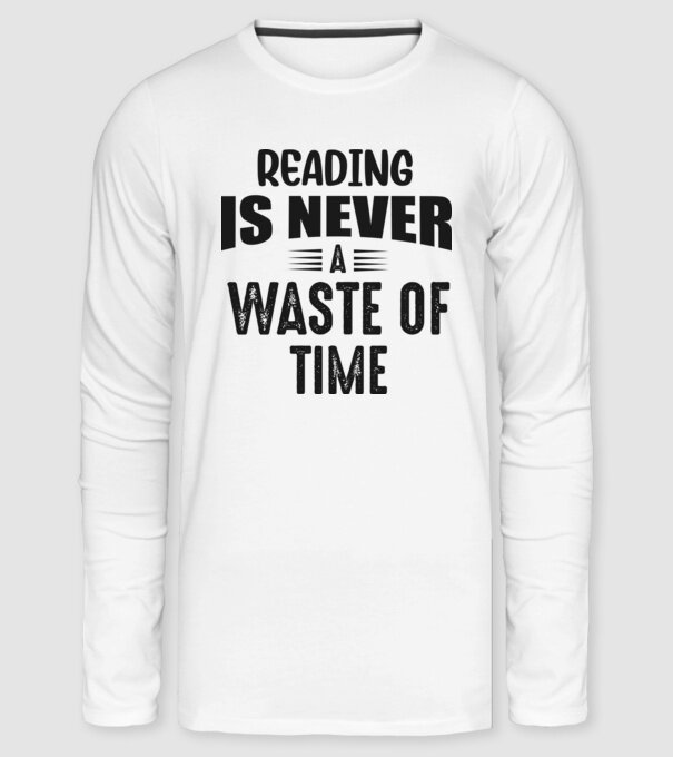Reading is never a Waste of Time minta fehér pólón