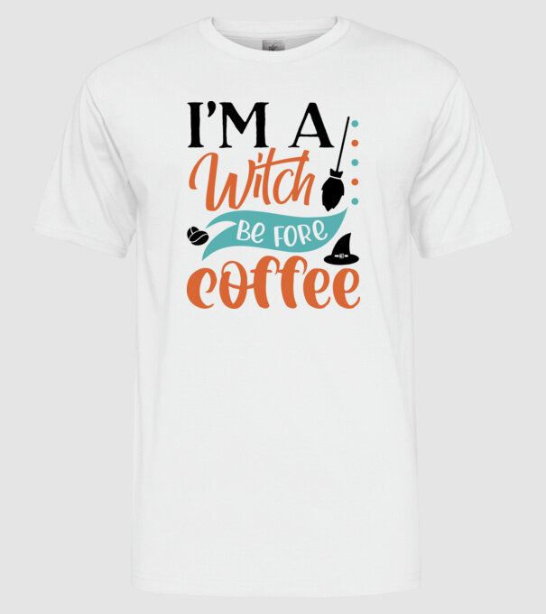 I am a witch before coffee minta fehér pólón