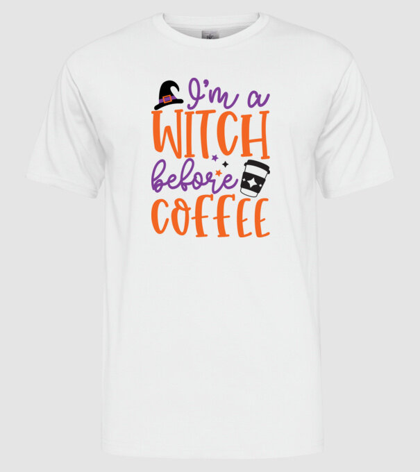 I'm A Witch Before Coffee minta fehér pólón