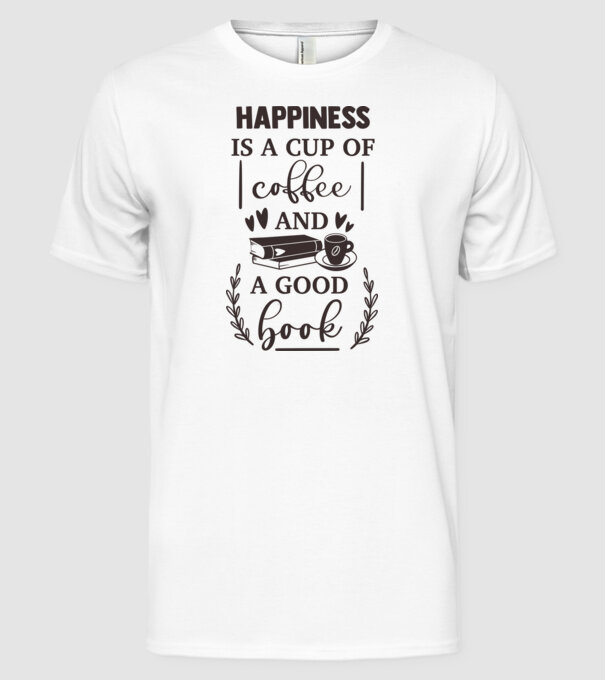 Happiness is a cup of coffee and a good book minta fehér pólón