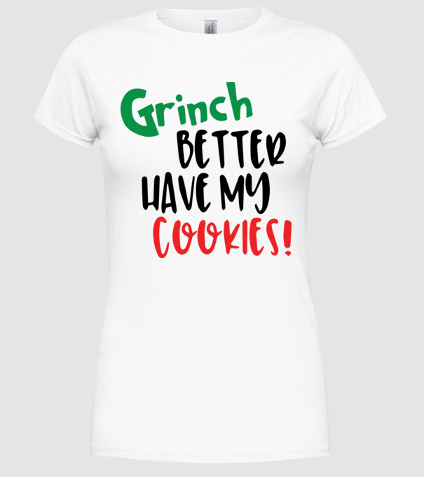 Grinch better have my cookies minta fehér pólón