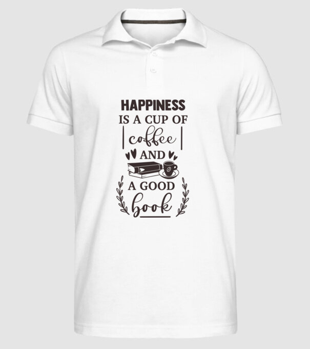 Happiness is a cup of coffee and a good book minta fehér pólón